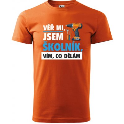 Sablio Tričko s potiskem Věř mi, jsem školník oranžové – Sleviste.cz