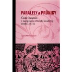 Paralely a průniky. Česká literatura v časopisech německé moderny - Merhautová Lucie – Hledejceny.cz