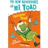 Kniha New Adventures of Mr Toad: Operation Toad! - Tom Moorhouse