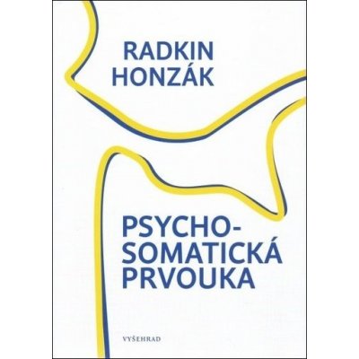 Psychosomatická prvouka - Radkin Honzák – Hledejceny.cz