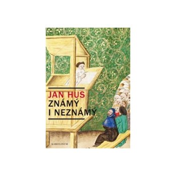 Jan Hus známý i neznámý - Jiří Kejř