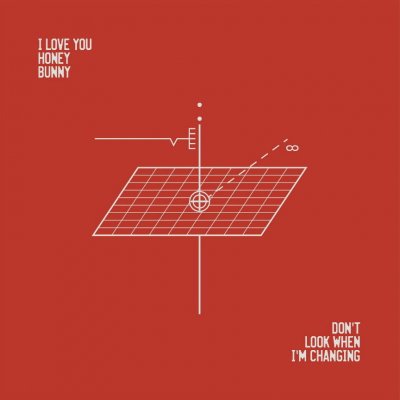 I Love You Honey Bunny – Don't Look When I'm Changing LP – Sleviste.cz