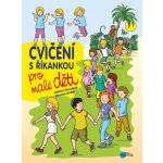 Cvičení s říkankou pro malé děti - Helena Vévodová, Růžek Miroslav – Hledejceny.cz