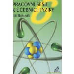 PRACOVNÍ SEŠIT K UČEBNICI FYZIKY PRO 6.ROČNÍK ZŠ - J. Bohuněk – Hledejceny.cz