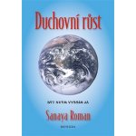 Duchovní růst - Být svým vyšším já - Sanaya Roman