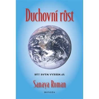 Sanaya Roman: Duchovní růst - být svým vyšším já