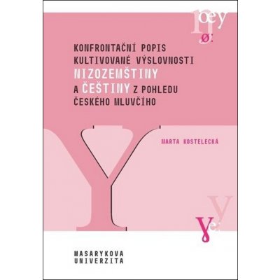 Konfrontační popis kultivované výslovnosti nizozemštiny a češtiny z pohledu českého mluvčího – Hledejceny.cz