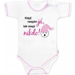 Baby Nellys Body kr. Body kr. rukáv s vtipným textem Baby Nellys Když nespím já tak nespí nikdo! holka