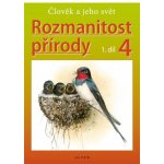 Rozmanitost přírody 4.r. 1.díl - Člověk a jeho svět - Kholová H.,Hísek K.,Knotkovi L. a J. – Hledejceny.cz