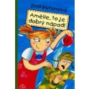 Amélie, to je dobrý nápad! - Enid Blytonová