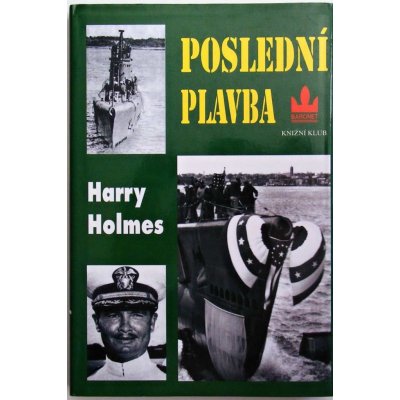 Poslední plavba - Harry Holmes – Hledejceny.cz