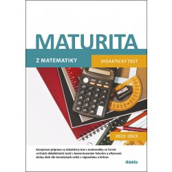 Maturita z matematiky - Didaktický test 2022-2023 - Dana Gazárková