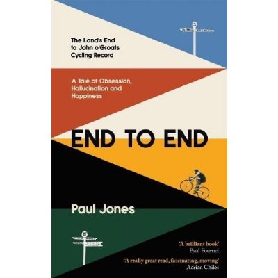End to End - 'A really great read, fascinating, moving' Adrian Chiles Jones PaulPaperback / softback – Hledejceny.cz