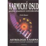 Karmický osud podle znamení zvěrokruhu -- Astrologie a karma - Erich Bauer – Hledejceny.cz