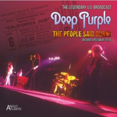 The People Said Burn! - California Jam '74 - Deep Purple LP – Zbozi.Blesk.cz