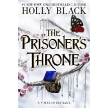 The Prisoner´s Throne: A Novel of Elfhame, from the author of The Folk of the Air series