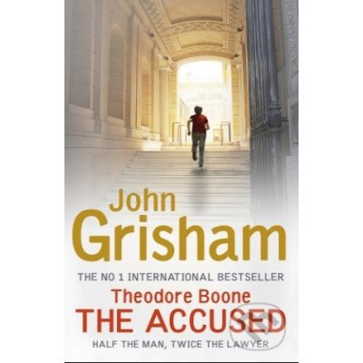 Theodore Boone: The Accused - John Grisham – Hledejceny.cz