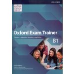 Oxford Exam Trainer B1 Student's Book Czech Edition – Zbozi.Blesk.cz