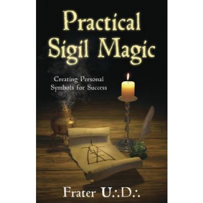 Practical Sigil Magic - U. Frater – Hledejceny.cz