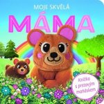 Moje skvělá máma - Knížka s prstovým maňáskem – Zboží Mobilmania