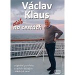 Václav Klaus Václav Klaus Stále na cestách – Hledejceny.cz