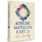 Astrologie, nadpřirozeno a svět Za - Sri Chinmoy – Zbozi.Blesk.cz