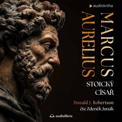 Marcus Aurelius: Stoický císař – Hledejceny.cz
