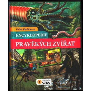 Velká školákova encyklopedie pravěkých zvířat