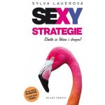 Sexy strategie - Sylva Lauerová – Hledejceny.cz