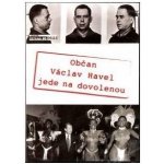 Občan Václav Havel jede na dovolenou DVD – Hledejceny.cz