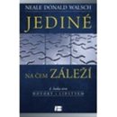 N. D. Walsch: Jediné, na čem záleží