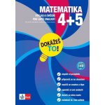 Matematika 4 a 5 Dokážeš to! - Výklad a cvičení pro lepší znalost v 4.a 5. třídě - Hans Bergmann, Detlev Heuchet, Oxana Lettovská – Hledejceny.cz