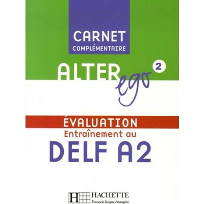 ALTER EGO 2 CARNET D´EVALUATION DELF A2 – Zboží Mobilmania