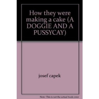 A DOGGIE AND A PUSSYCAT : HOW THEY WERE MAKING A CAKE