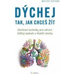 Dýchej tak, jak chceš žít – Sleviste.cz