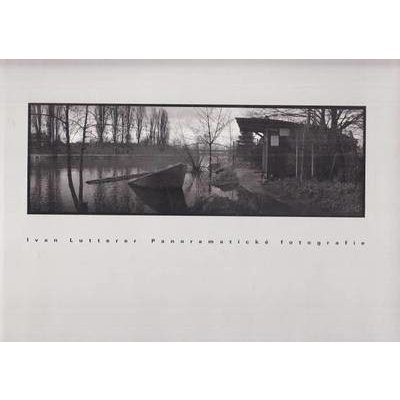 Panoramatické fotografie -- Panoramic photographs 1984-1991 - Lutterer Ivan – Hledejceny.cz