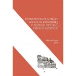 Reprezentace a praxe sociální kontroly v pozdně středověkých městech - Martin Čapský – Hledejceny.cz