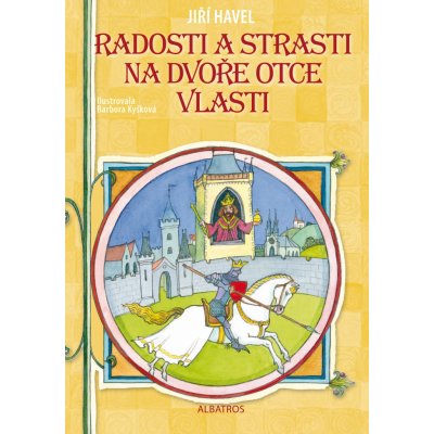 Radosti a strasti na dvoře Otce vlasti - Jiří Havel