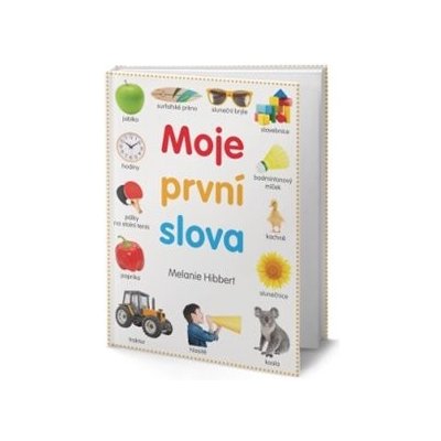 Moje první slova - Melanie Hibbert – Zbozi.Blesk.cz