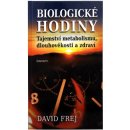 Biologické hodiny. Tajeství metabolismu, dlouhověkosti a zdraví - David Frej