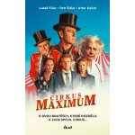 Cirkus Maximum - O dvou bratřích, které rozdělil a zase spojil cirkus... - Fišer Lukáš – Zboží Mobilmania