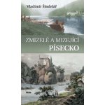 Zmizelé a mizející Písecko - Vladimír Šindelář – Hledejceny.cz