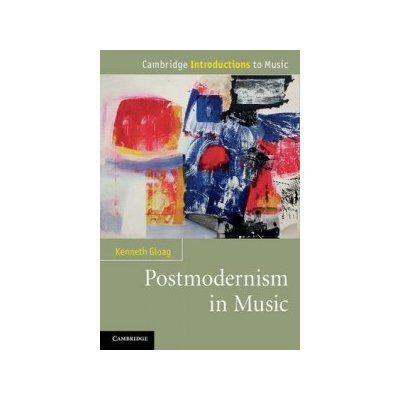 Postmodernism in Music - K. Gloag