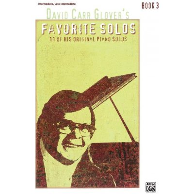 David Carr Glover's Favorite Solos, Book 3 11 of His Original Piano Solos pro klavír 625028 – Hledejceny.cz