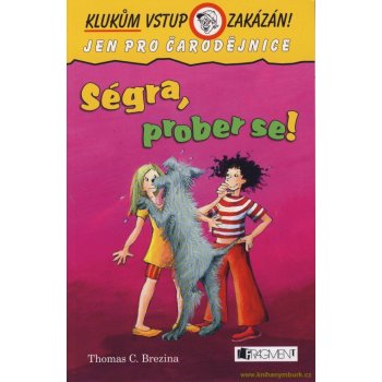 Ségra, prober se!. Klukům vstup zakázán! Jen pro čarodějnice - Thomas C. Brezina - Fragment