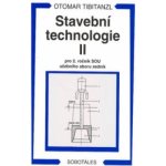 Stavební technologie II. pro SOU - TIBITANZL, OTOMAR – Hledejceny.cz