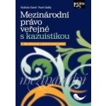 Mezinárodní právo veřejné s kazuistikou - Sladký Pavel, David Vladislav – Hledejceny.cz