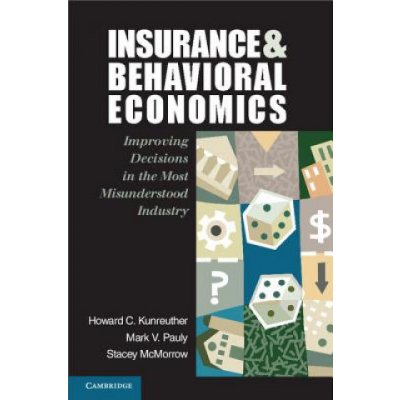 Insurance and Behavioral Economics - Howard C. Kunreuther a kol. – Hledejceny.cz