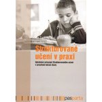 Strukturované učení v praxi. Uplatnění principů Strukturovaného učení v prostředí běžné školy - Antje Tuckermann, Anne Häussler, Eva Lausnann - Pasparta – Hledejceny.cz