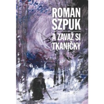 A zavaž si tkaničky - Roman Szpuk